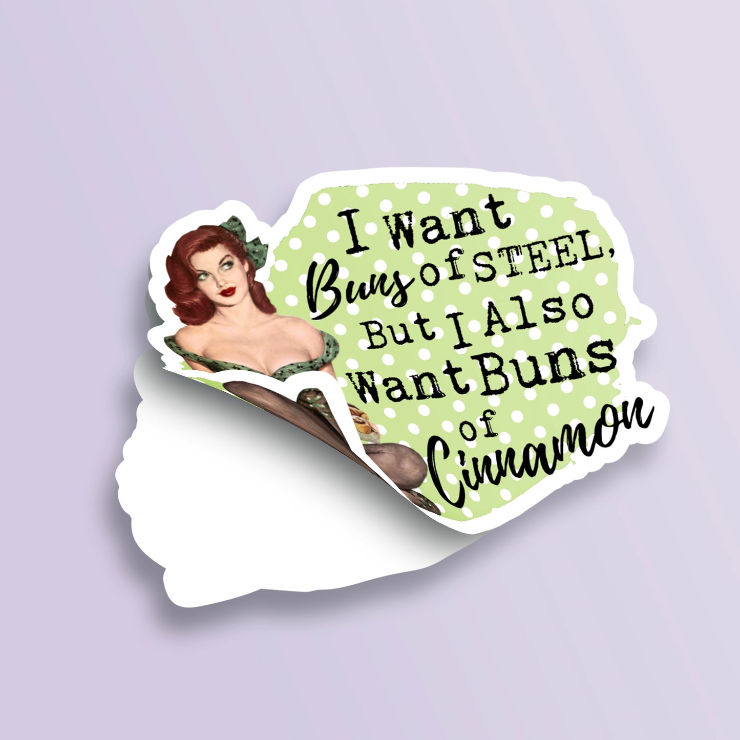 I Want Buns Of Steel But I Also Want Buns Of Cinnamon