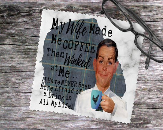My Wife Made Me Coffee Then Winked At Me…(I Have Never Been More Afraid Of A Drink In All My Life)