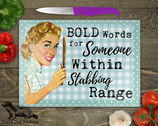 Bold Words For Someone Withing Stabbing Range