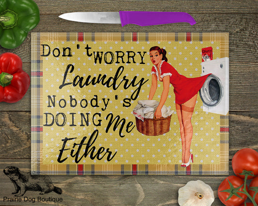 Don't Worry Laundry Nobody's Doing Me Either