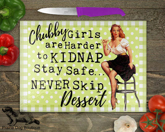Chubby Girls Are Harder To Kidnap Stay Safe…Never Skip Dessert