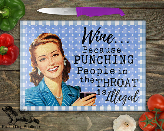 Wine…Because Punching People In The Throat Is Illegal