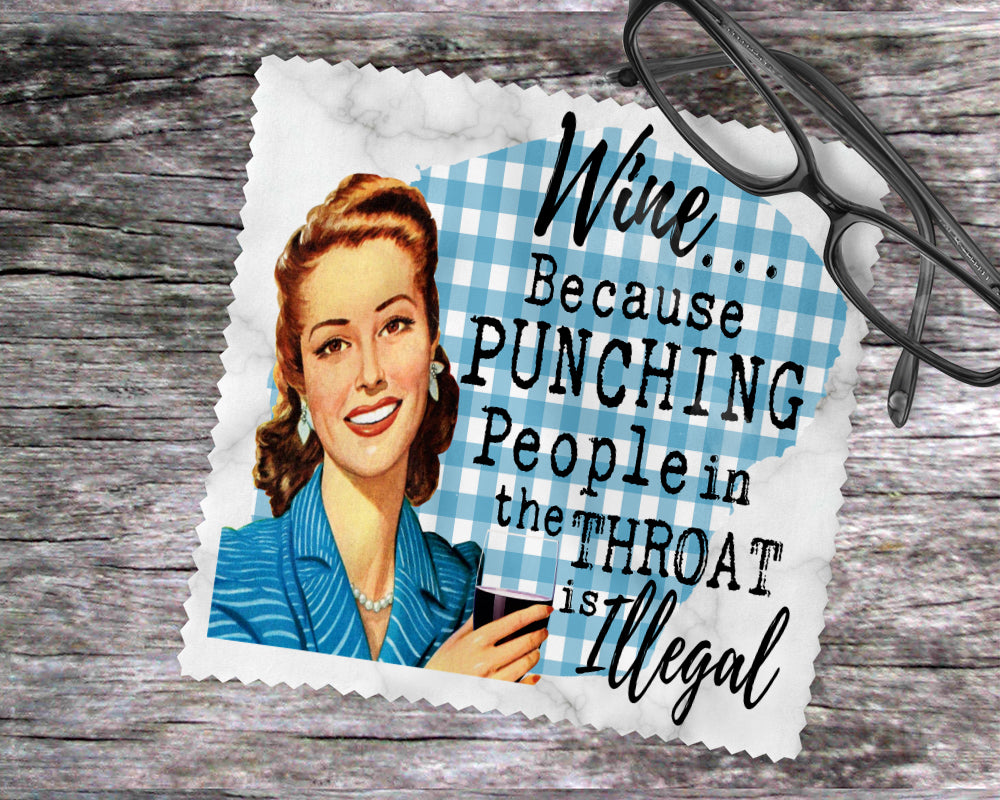 Wine…Because Punching People In The Throat Is Illegal