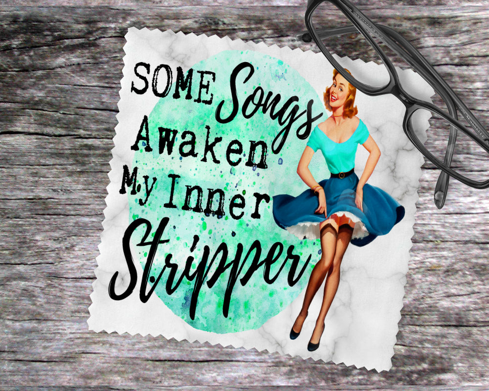 Some Songs Awaken My Inner Stripper