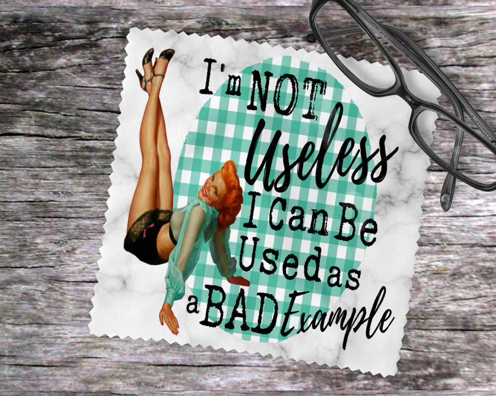I'm Not Useless I Can Be Used As A Bad Example