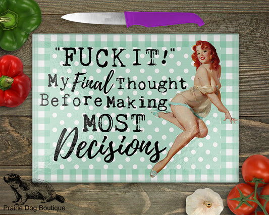 "Fuck It!" My Final Thought Before Making Most Decisions