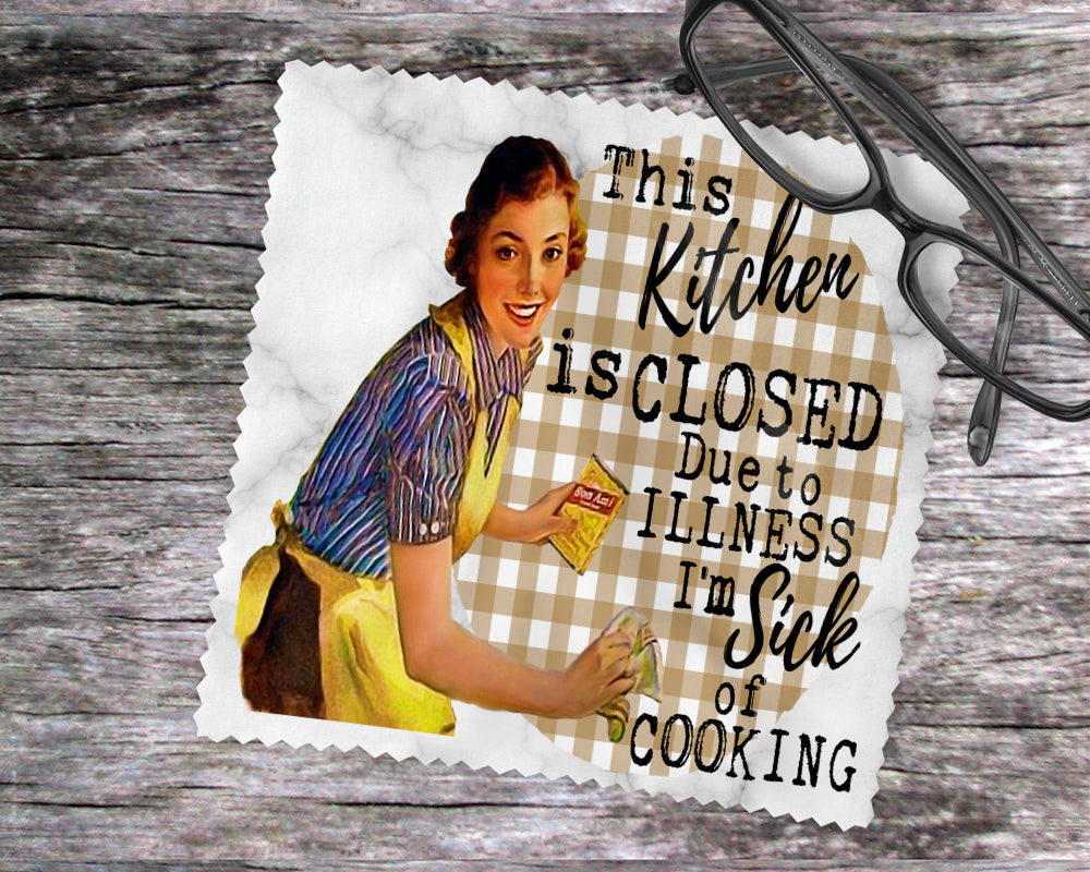 This Kitchen Is Closed Due To Illness I'm Sick Of Cooking