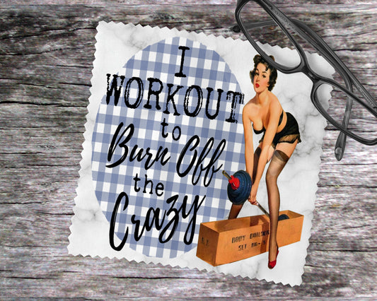 I Workout To Burn Off The Crazy