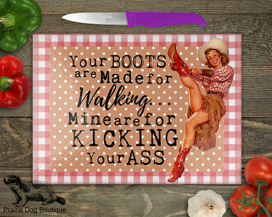 Your Boots Are Made For Walking…Mine Are For Kicking Your Ass