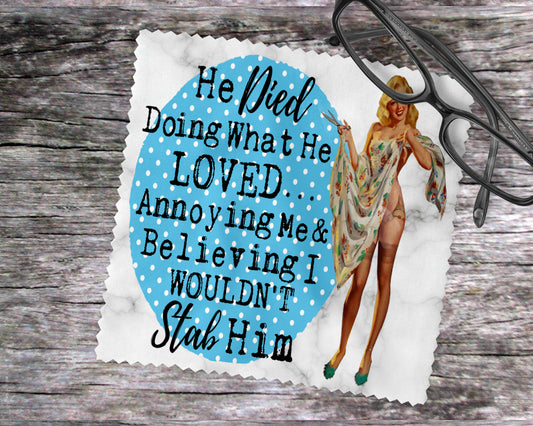 He Died Doing What He Loved…Annoying Me & Believing I Wouldn't Stab Him