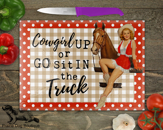Cowgirl Up Of Go Sit In The Truck