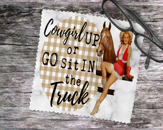 Cowgirl Up Of Go Sit In The Truck