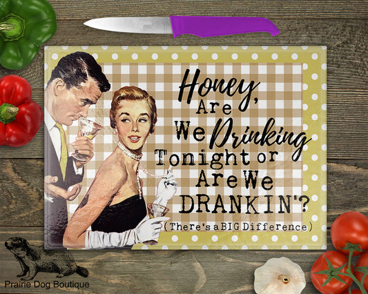Honey, Are We Drinking Tonight Or Are We Drankin'? (There's A Big Difference)