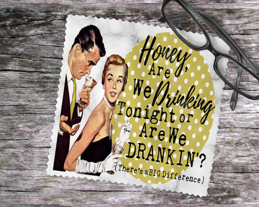 Honey, Are We Drinking Tonight Or Are We Drankin'? (There's A Big Difference)