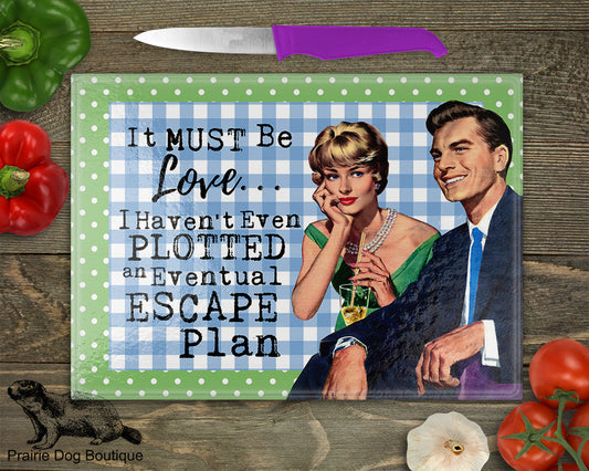 It Must Be Love…I Haven't Even Plotted An Eventual Escape Plan