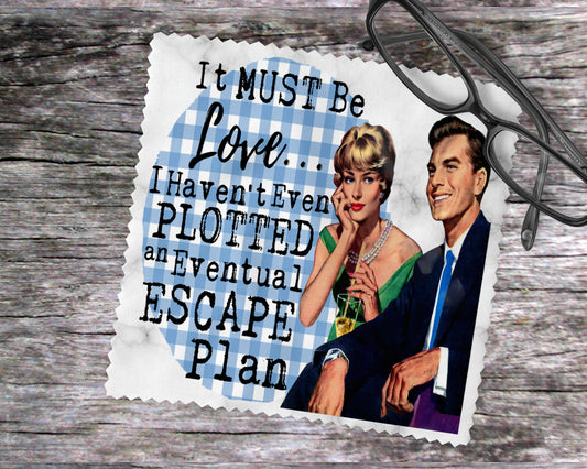 It Must Be Love…I Haven't Even Plotted An Eventual Escape Plan