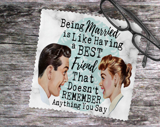 Being Married Is Like Having A Best Friend That Doesn't Remember Anything You Say