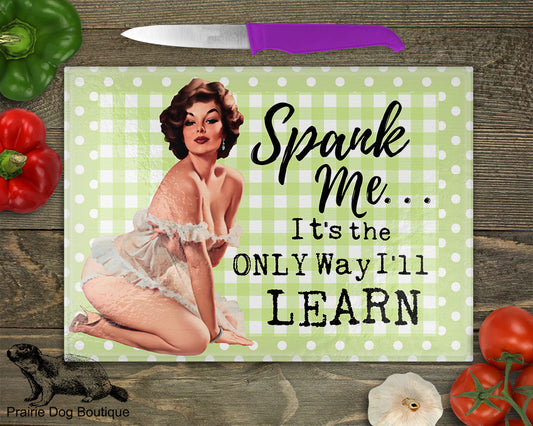 Spank Me…It's The Only Way I'll Learn