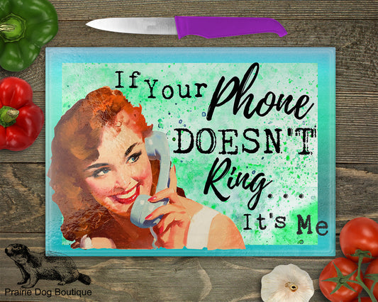 If Your Phone Doesn't Ring…It's Me